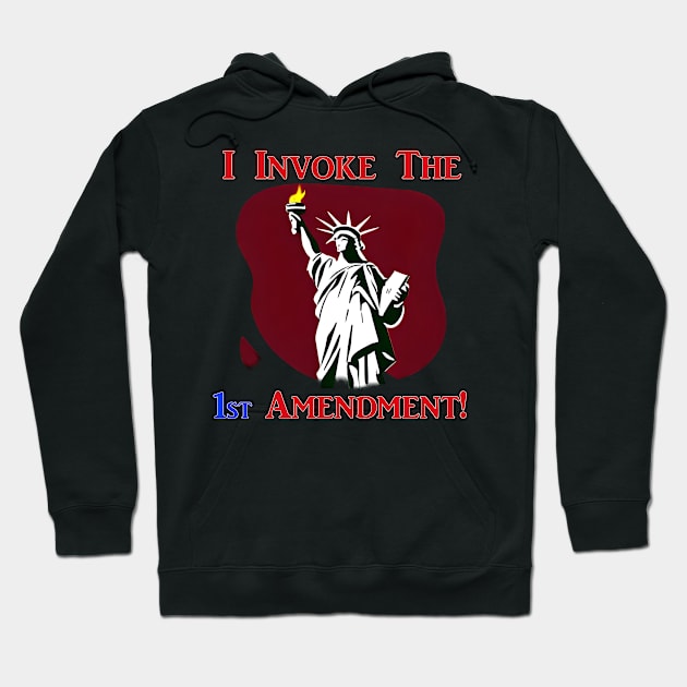I Invoke the 1st Amendment! Hoodie by Captain Peter Designs